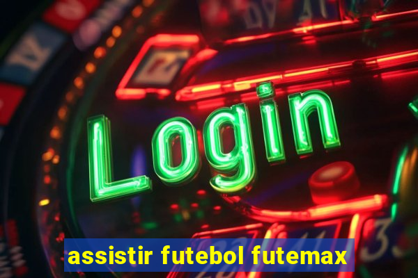 assistir futebol futemax